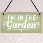 I'm In The Garden Novelty Plaque Summer House Sign Garden Shed