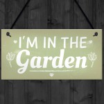 I'm In The Garden Novelty Plaque Summer House Sign Garden Shed