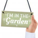 I'm In The Garden Novelty Plaque Summer House Sign Garden Shed