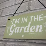 I'm In The Garden Novelty Plaque Summer House Sign Garden Shed