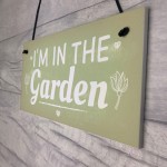 I'm In The Garden Novelty Plaque Summer House Sign Garden Shed