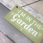 I'm In The Garden Novelty Plaque Summer House Sign Garden Shed