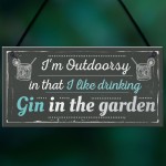 Drinking Gin In The Garden Funny Alcohol Sign Party Gift Shed