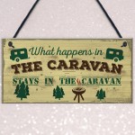 What Happens In The Caravan Novelty Camping Holiday Sign Plaque