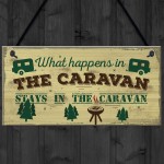 What Happens In The Caravan Novelty Camping Holiday Sign Plaque