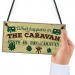 What Happens In The Caravan Novelty Camping Holiday Sign Plaque