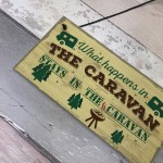 What Happens In The Caravan Novelty Camping Holiday Sign Plaque