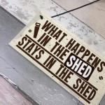 What Happens In The Shed Novelty Hanging Garage Garden Sign 