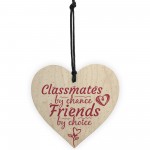 Classmates By Chance Leaving School Best Friend Wooden Heart
