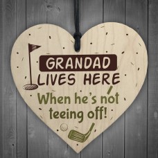 Grandad Lives Here When Hes Teeing Off Golf Sign Wooden Heart