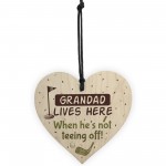 Grandad Lives Here When Hes Teeing Off Golf Sign Wooden Heart