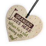 Grandad Lives Here When Hes Teeing Off Golf Sign Wooden Heart