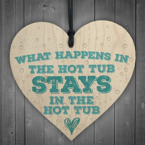 What Happens in Hot Tub Garden Jaccuzi Wood Heart Novelty Sign 