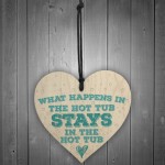 What Happens in Hot Tub Garden Jaccuzi Wood Heart Novelty Sign 