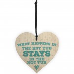 What Happens in Hot Tub Garden Jaccuzi Wood Heart Novelty Sign 