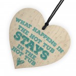 What Happens in Hot Tub Garden Jaccuzi Wood Heart Novelty Sign 