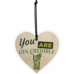 You Are Gin-credible Gin & Tonic Wood Heart Alcohol Friend Sign