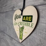 You Are Gin-credible Gin & Tonic Wood Heart Alcohol Friend Sign