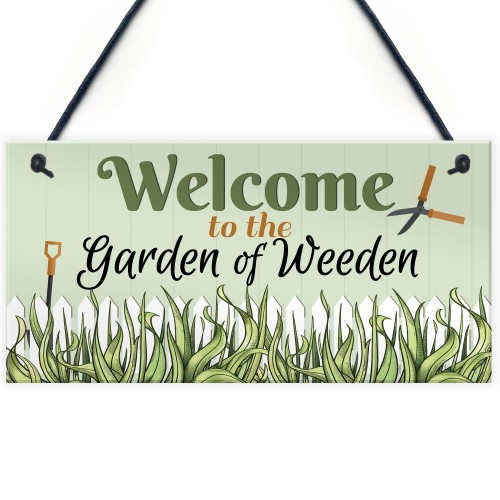 Garden Of Weeden Funny Novelty Garden Shed Home Decor Plaques