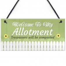 Welcome To My Allotment Garden Sign Outdoor Shed Plaque Gift