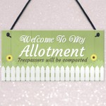 Welcome To My Allotment Garden Sign Outdoor Shed Plaque Gift