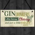Gin Drinker Classy Friend House Birthday Gift Plaque Alcohol 