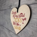 Drink In My Hand Alcohol Summer House Wood Heart Plaque Garden