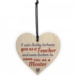 Lucky To Have You Mentor Teacher Thank You Gift Wooden Heart 