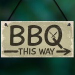 BBQ THIS WAY Garden Shed Sign SummerHouse Hanging Plaque 