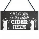 Bright Cider Life Bar Pub Man Cave Alcohol Plaque Funny Sign