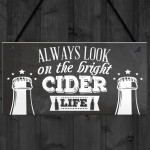 Bright Cider Life Bar Pub Man Cave Alcohol Plaque Funny Sign