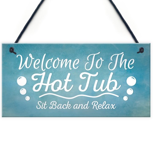 Welcome To The Hot Tub Novelty Garden Hanging Plaque Sign