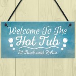 Welcome To The Hot Tub Novelty Garden Hanging Plaque Sign