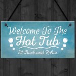 Welcome To The Hot Tub Novelty Garden Hanging Plaque Sign