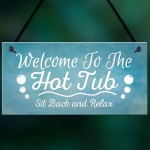 Welcome To The Hot Tub Novelty Garden Hanging Plaque Sign