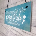 Welcome To The Hot Tub Novelty Garden Hanging Plaque Sign