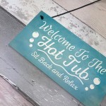 Welcome To The Hot Tub Novelty Garden Hanging Plaque Sign