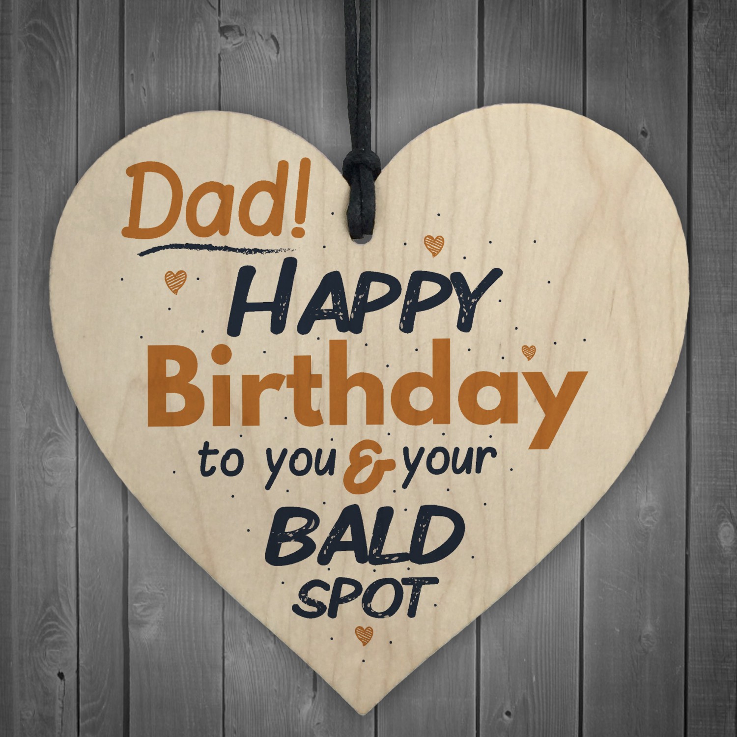 Funny Bald Spot Happy Birthday Wooden Heart Dad Daddy Son Funny Bald Spot Happy Birthday Wooden Heart Dad Daddy Son