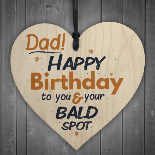 Funny Bald Spot Happy Birthday Wooden Heart Dad Daddy Son 