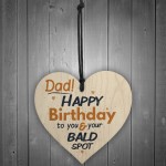 Funny Bald Spot Happy Birthday Wooden Heart Dad Daddy Son 