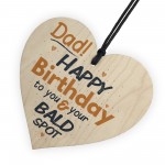 Funny Bald Spot Happy Birthday Wooden Heart Dad Daddy Son 