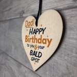 Funny Bald Spot Happy Birthday Wooden Heart Dad Daddy Son 