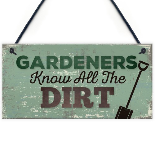 Gardeners Know The Dirt Plaque SummerHouse Garden Sign Friend 