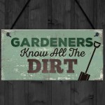 Gardeners Know The Dirt Plaque SummerHouse Garden Sign Friend 