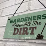 Gardeners Know The Dirt Plaque SummerHouse Garden Sign Friend 