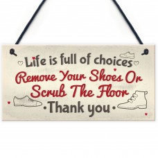 Life Choices Remove Your Shoes Hanging Home Wall Plaque Door 