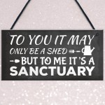 Its A Sanctuary Garden Shed Novelty Plaque SummerHouse Sign