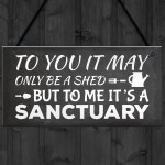 Its A Sanctuary Garden Shed Novelty Plaque SummerHouse Sign