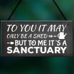 Its A Sanctuary Garden Shed Novelty Plaque SummerHouse Sign