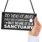 Its A Sanctuary Garden Shed Novelty Plaque SummerHouse Sign